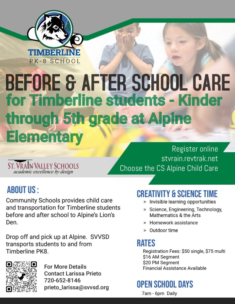 Before & After School Care for Timberline students - Kinder through 5th grade at Alpine Elementary
Register online stvrain.revtrak.net
Choose the CS Alpine Child Care