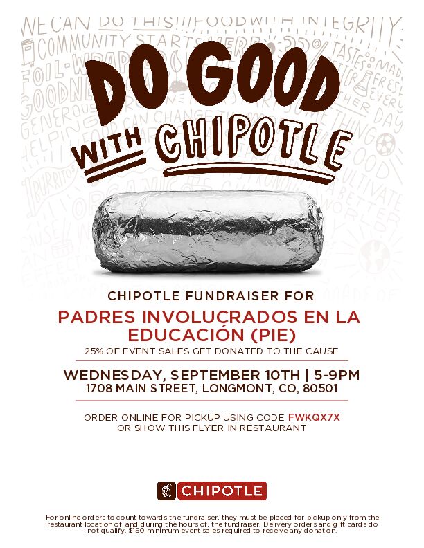 Chipotle fundraiser for Padres Involucrados en la Educación on September 10, 5-9 PM, 25% of sales donated.