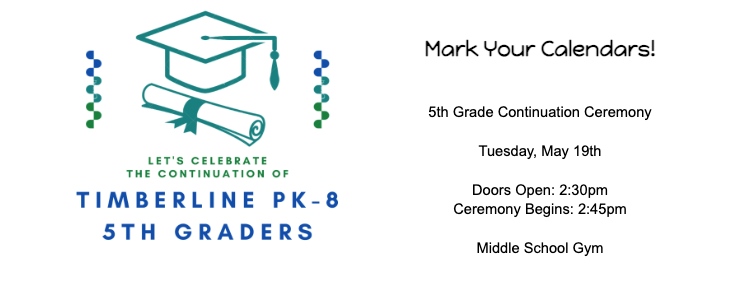 Cartel en el que se anuncia la ceremonia de graduación de 5. Timberline PK-8 curso Timberline PK-8 , que tendrá lugar el 19 de mayo en el gimnasio de la escuela secundaria; las puertas se abrirán a las 14:30.